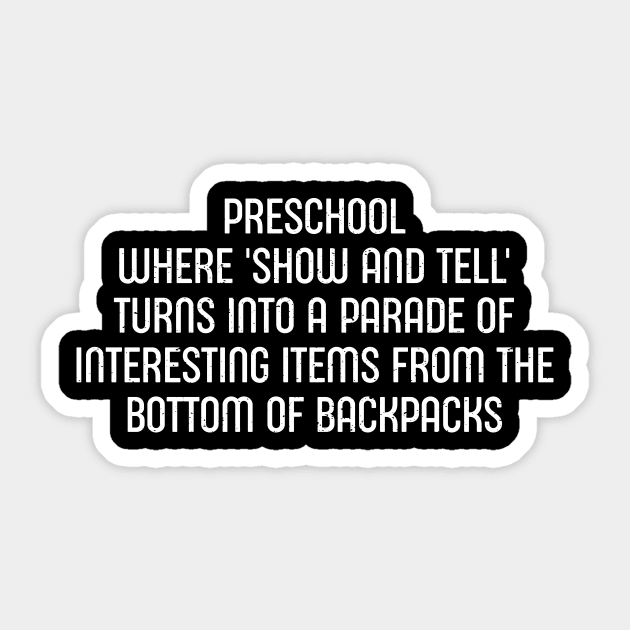 Preschool Where 'show and tell' turns into a parade of interesting items Sticker by trendynoize